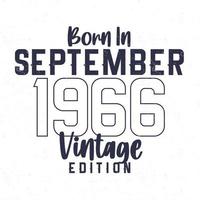 Born in September 1966. Vintage birthday T-shirt for those born in the year 1966 vector
