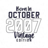 Born in October 2007. Vintage birthday T-shirt for those born in the year 2007 vector