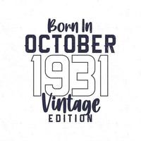 Born in October 1931. Vintage birthday T-shirt for those born in the year 1931 vector