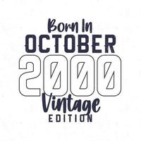 Born in October 2000. Vintage birthday T-shirt for those born in the year 2000 vector