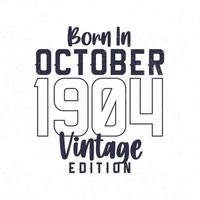 Born in October 1904. Vintage birthday T-shirt for those born in the year 1904 vector