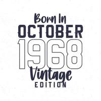 Born in October 1968. Vintage birthday T-shirt for those born in the year 1968 vector