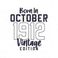 Born in October 1912. Vintage birthday T-shirt for those born in the year 1912 vector