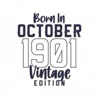 Born in October 1901. Vintage birthday T-shirt for those born in the year 1901 vector