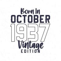 Born in October 1937. Vintage birthday T-shirt for those born in the year 1937 vector