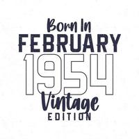 Born in February 1954. Vintage birthday T-shirt for those born in the year 1954 vector
