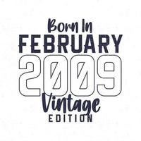 Born in February 2009. Vintage birthday T-shirt for those born in the year 2009 vector