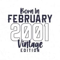 Born in February 2001. Vintage birthday T-shirt for those born in the year 2001 vector
