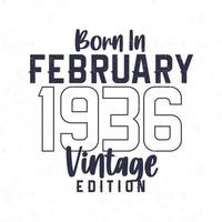 Born in February 1936. Vintage birthday T-shirt for those born in the year 1936 vector