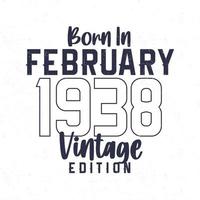 Born in February 1938. Vintage birthday T-shirt for those born in the year 1938 vector