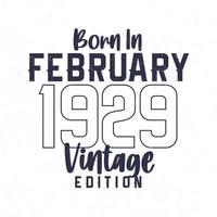 Born in February 1929. Vintage birthday T-shirt for those born in the year 1929 vector