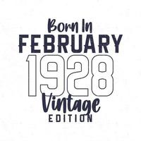 Born in February 1928. Vintage birthday T-shirt for those born in the year 1928 vector