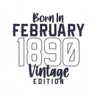 Born in February 1890. Vintage birthday T-shirt for those born in the year 1890 vector