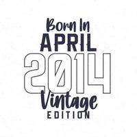 Born in April 2014. Vintage birthday T-shirt for those born in the year 2014 vector