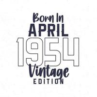 Born in April 1954. Vintage birthday T-shirt for those born in the year 1954 vector