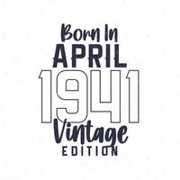 Born in April 1941. Vintage birthday T-shirt for those born in the year 1941 vector