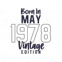 Born in May 1978. Vintage birthday T-shirt for those born in the year 1978 vector