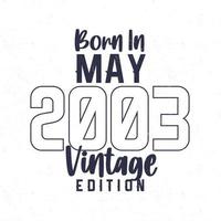 Born in May 2003. Vintage birthday T-shirt for those born in the year 2003 vector