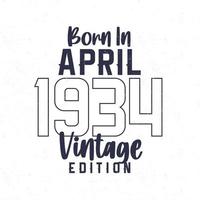 Born in April 1934. Vintage birthday T-shirt for those born in the year 1934 vector