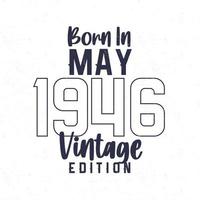 Born in May 1946. Vintage birthday T-shirt for those born in the year 1946 vector