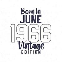 Born in June 1966. Vintage birthday T-shirt for those born in the year 1966 vector