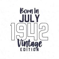 Born in July 1942. Vintage birthday T-shirt for those born in the year 1942 vector