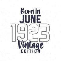 Born in June 1923. Vintage birthday T-shirt for those born in the year 1923 vector