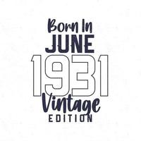 Born in June 1931. Vintage birthday T-shirt for those born in the year 1931 vector