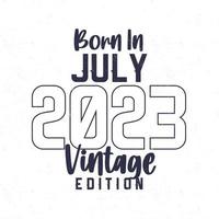 Born in July 2023. Vintage birthday T-shirt for those born in the year 2023 vector