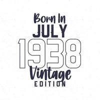 Born in July 1938. Vintage birthday T-shirt for those born in the year 1938 vector