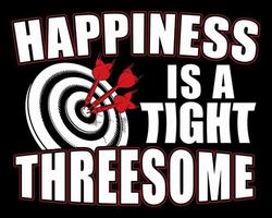 Happiness Is A Tight Threesome. Funny Dart Player Quote Design. vector