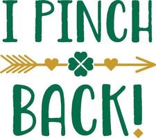I Pinch Back Lettering. Inspirational and funny quotes vector