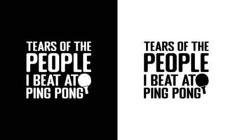 Ping Pong Table Tennis Quote T shirt design, typography vector