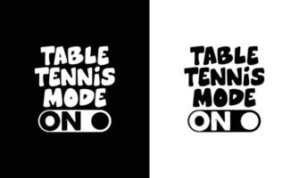 Ping Pong Table Tennis Quote T shirt design, typography vector