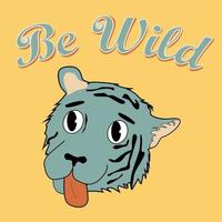 Be Wild poster. vector