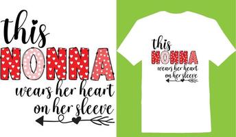 This Nonna  Wears Her Heart On Her Sleeve Valentine Day T-shirt vector