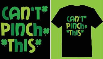 Can't Pinch This St Patrick's Day T-shirt vector