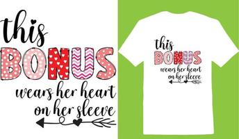 This  Bonus Mom  Wears Her Heart On Her Sleeve Valentine Day T-shirt vector