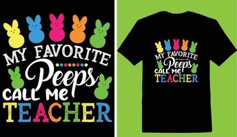 My Favorite Peeps Call Me Teacher T-shirt vector