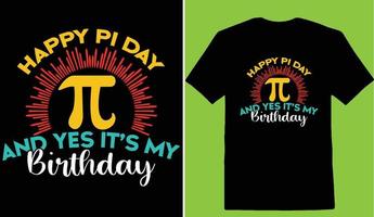 contento Pi día y si sus mi cumpleaños camiseta vector