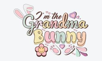 I'm the Grandma Bunny Easter SVG Design, Easter Cut File. Good for t-shirt, mug, scrap booking, gift vector