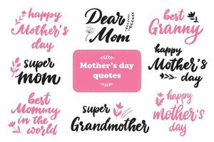 set of 8 calligraphy quotes for Mother's day decorated with floral elements. Good for posters, prints, cards, signs, sublimation, banners, etc. EPS 10 vector