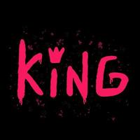 King, word in graffiti style. Illustration for printing, backgrounds, covers, packaging, greeting cards, posters, stickers, textile and seasonal design. Isolated on black background. vector