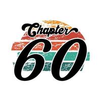Chapter 60 Vintage design, sixty birthday typography design vector