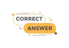 Correct answer text button.  Correct answer speech bubble. Correct answer banner label template. Vector Illustration