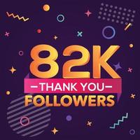 Thank you 82000 followers,thanks banner.First 82K follower congratulation card with geometric figures,lines,squares,circles for Social Networks.Web blogger celebrate a large number of subscribers. vector