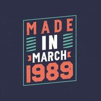 Made in March 1989. Birthday celebration for those born in March 1989 vector