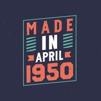 Made in April 1950. Birthday celebration for those born in April 1950 vector