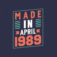 Made in April 1989. Birthday celebration for those born in April 1989 vector