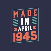 Made in April 1945. Birthday celebration for those born in April 1945 vector